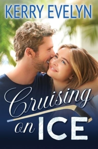 Cover for Kerry Evelyn · Cruising on Ice: A Sweet Friends-to-Lovers Hockey Romance - Palmer City Voltage (Paperback Book) (2021)