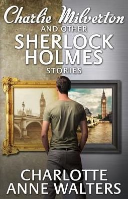 Cover for Charlotte Anne Walters · Charlie Milverton and Other Sherlock Holmes Stories (Paperback Book) (2014)