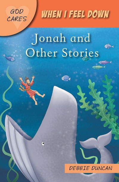 Cover for Debbie Duncan · When I feel down: Jonah and Other Stories - God Cares (Paperback Book) [New edition] (2020)