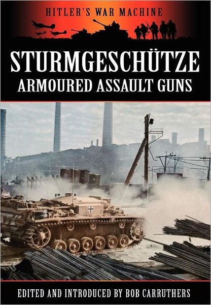 Cover for Bob Carruthers · Sturmgeschutze - Amoured Assault Guns (Hardcover Book) (2012)