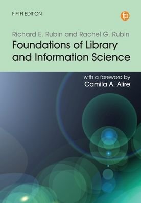 Cover for Richard E. Rubin · Foundations of Library and Information Science (Paperback Book) [Fifth edition] (2020)