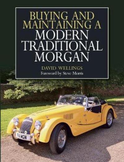 Buying and Maintaining a Modern Traditional Morgan - David Wellings - Livres - The Crowood Press Ltd - 9781785003776 - 7 février 2018
