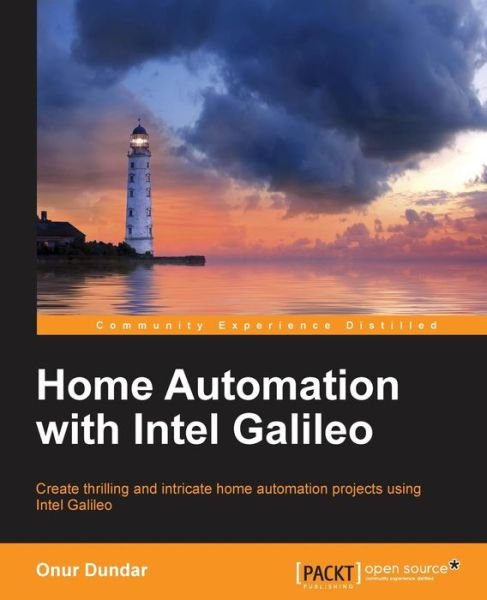 Home Automation with Intel Galileo - Onur Dundar - Livres - Packt Publishing Limited - 9781785285776 - 31 mars 2015