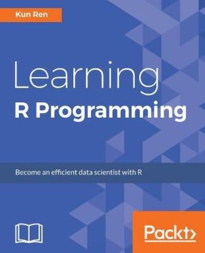 Cover for Kun Ren · Learning R Programming (Paperback Book) (2016)