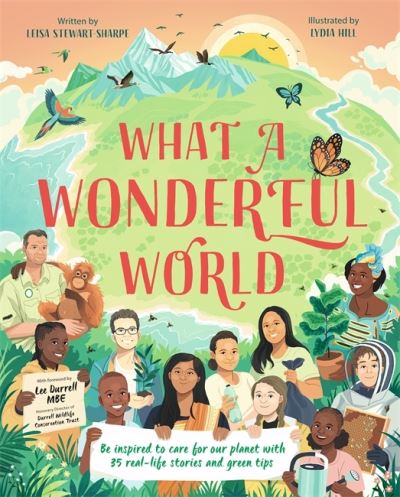 Cover for Leisa Stewart-Sharpe · What a Wonderful World: Be inspired to care for our planet with 35 real-life stories and eco tips (Hardcover Book) (2021)