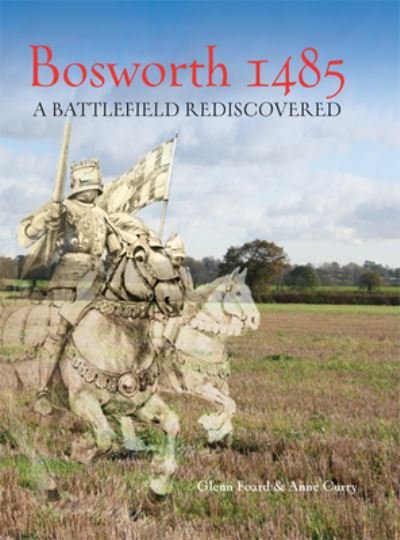 Cover for Glenn Foard · Bosworth 1485: A Battlefield Rediscovered (Paperback Book) (2022)
