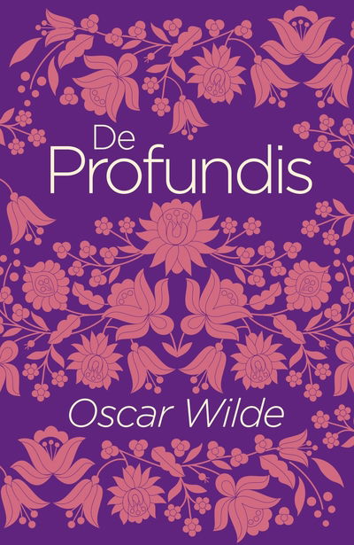 De Profundis - Arcturus Classics - Oscar Wilde - Kirjat - Arcturus Publishing Ltd - 9781789500776 - lauantai 15. kesäkuuta 2019