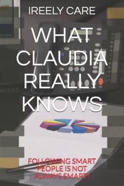 Cover for Ireely Care · What Claudia Really Knows (Paperback Bog) (2018)