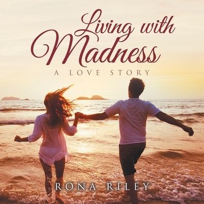 Cover for Rona Riley · Living with Madness (Paperback Book) (2019)