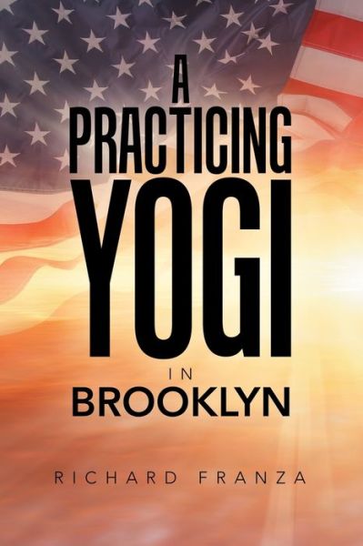 Cover for Richard Franza · Practicing Yogi in Brooklyn (Book) (2020)
