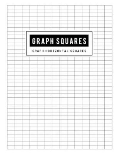 Graph Horizontal Squares - BG Publishing - Livros - Independently published - 9781796865776 - 14 de fevereiro de 2019