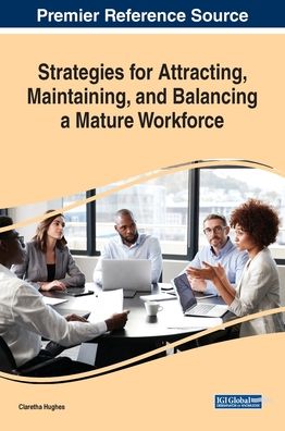 Cover for Strategies for Attracting, Maintaining, and Balancing a Mature Workforce (Hardcover Book) (2019)