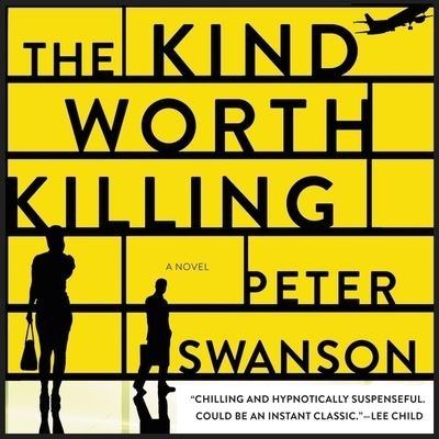 Cover for Peter Swanson · The Kind Worth Killing (CD) (2020)