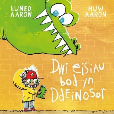 Cover for Huw Aaron · Dwi Eisiau Bod yn Ddeinosor (Paperback Bog) (2022)