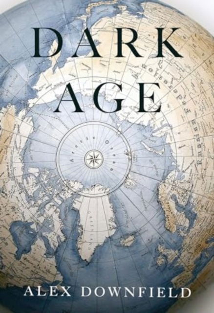 Cover for Alex Downfield · Dark Age (Paperback Book) (2024)