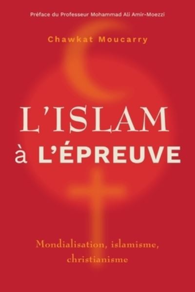 Cover for Chawkat Moucarry · L'islam a l'epreuve (Paperback Book) (2022)