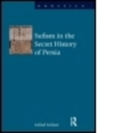 Sufism in the Secret History of Persia - Gnostica - Milad Milani - Książki - Taylor & Francis Ltd - 9781844656776 - 30 czerwca 2013