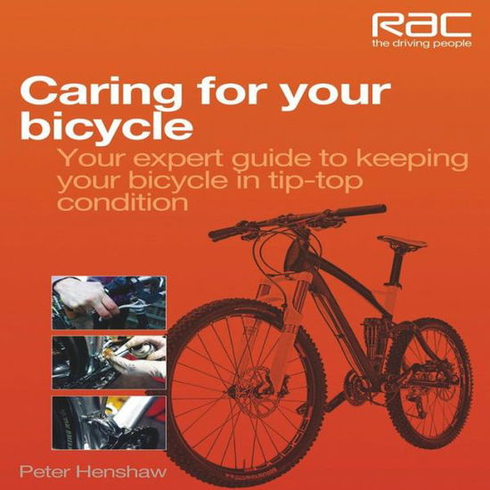 Caring for Your Bicycle: Your Expert Guide to Keeping Your Bicycle in Tip-top Condition - Peter Henshaw - Książki - Veloce Publishing Ltd - 9781845844776 - 1 września 2012