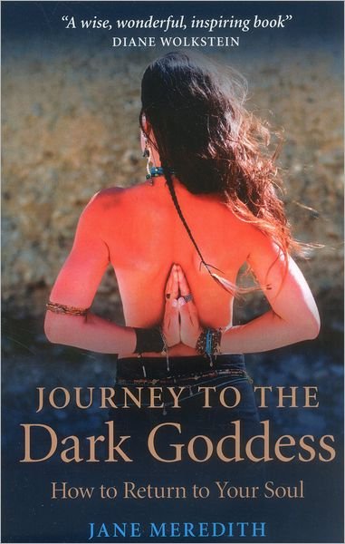 Cover for Jane Meredith · Journey to the Dark Goddess: How to Return to Your Soul (Paperback Bog) (2012)