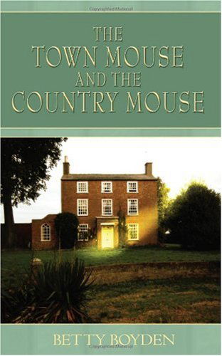 Cover for Betty Boyden · The Town Mouse and the Country Mouse (Paperback Book) (2009)