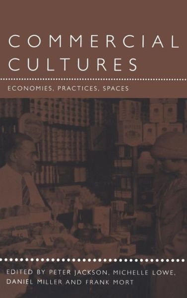 Cover for P a Jackson · Commercial Cultures: Economies, Practices, Spaces - Leisure, Consumption and Culture (Innbunden bok) (2000)