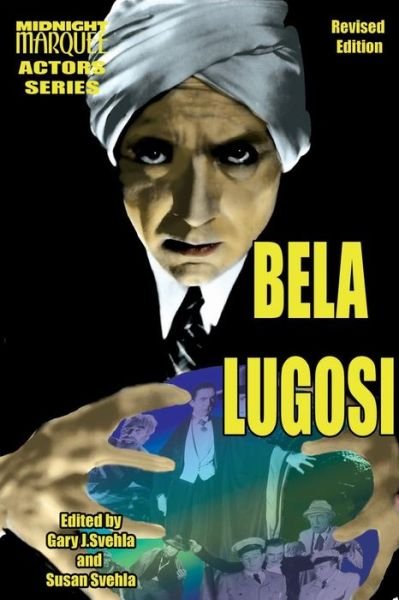 Cover for Gary Svehla · Bela Lugosi Midnight Marquee Actors Series - Midnight Marquee Actors (Paperback Book) [Revised edition] (2008)