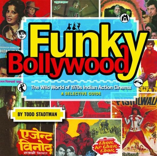 Cover for Todd Stadtman · Funky Bollywood: The Wild World of 1970s Indian Action Cinema (Paperback Bog) (2015)