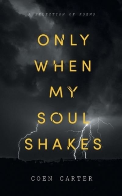 Cover for Coen Carter · Only When My Soul Shakes (Paperback Bog) (2021)
