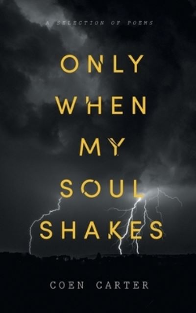 Only When My Soul Shakes - Coen Carter - Książki - Green Hill Publishing - 9781922527776 - 3 marca 2021