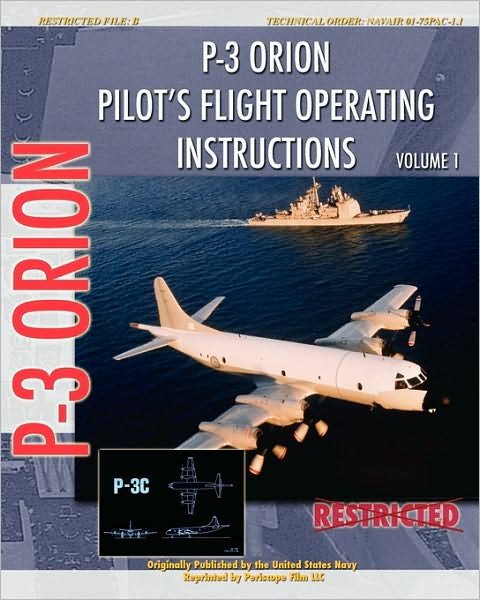 Cover for United States Navy · P-3 Orion Pilot's Flight Operating Instructions Vol. 1 (Paperback Book) (2009)