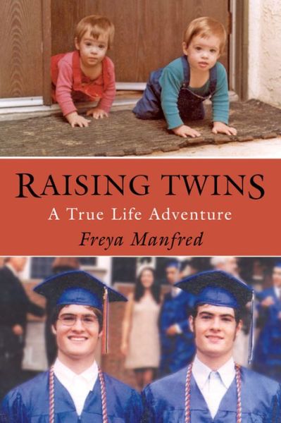 Cover for Freya Manfred · Raising Twins: a Real Life Adventure (Paperback Book) (2015)