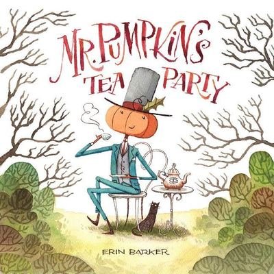 Cover for Erin Barker · Mr. Pumpkin's Tea Party (Gebundenes Buch) (2019)