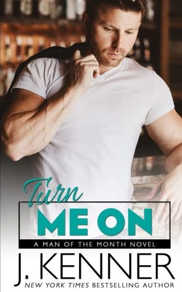Cover for J. Kenner · Turn Me On (Paperback Book) (2018)