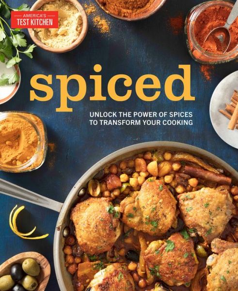 Spiced: Unlock the Power of Spices to Transform Your Cooking - America's Test Kitchen - Livres - America's Test Kitchen - 9781945256776 - 14 mai 2019