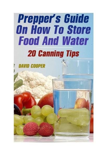 Cover for David Cooper · Prepper's Guide On How To Store Food And Water (Paperback Bog) (2017)