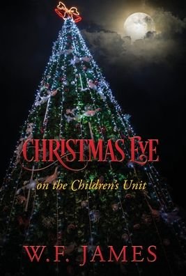 Cover for W F James · Christmas Eve on the Children's Unit (Hardcover Book) (2019)