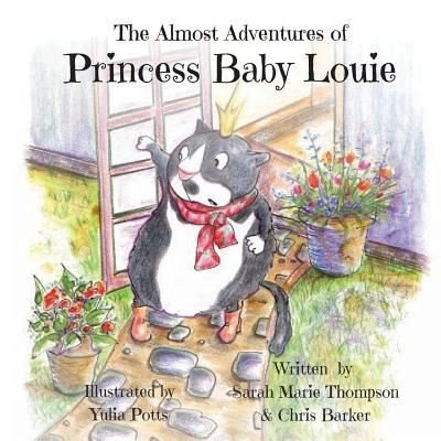 Cover for Chris Barker · The Almost Adventures of Princess Baby Louie (Paperback Book) (2017)