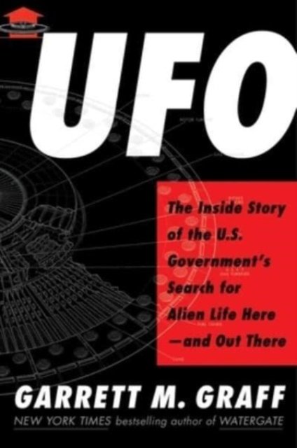 Cover for Garrett M. Graff · UFO: The Inside Story of the US Government's Search for Alien Life Here—and Out There (Hardcover bog) (2023)
