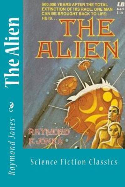 Cover for Raymond F Jones · The Alien (Paperback Book) (2018)