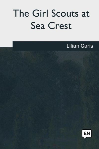 Cover for Lilian Garis · The Girl Scouts at Sea Crest (Taschenbuch) (2018)