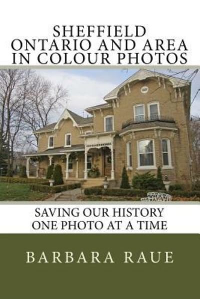 Cover for Barbara Raue · Sheffield Ontario and Area in Colour Photos (Paperback Bog) (2018)