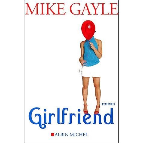 Cover for Mike Gayle · Girlfriend (Romans, Nouvelles, Recits (Domaine Etranger)) (Paperback Book) [French, Non Classe edition] (2004)