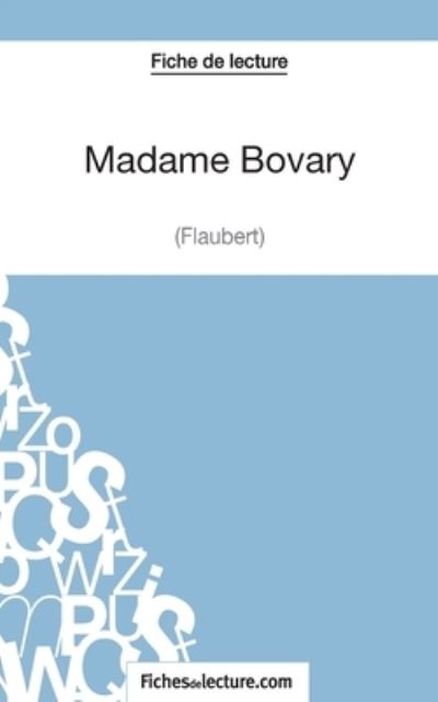 Cover for Sophie Lecomte · Madame Bovary - Gustave Flaubert (Fiche de lecture) (Paperback Book) (2014)