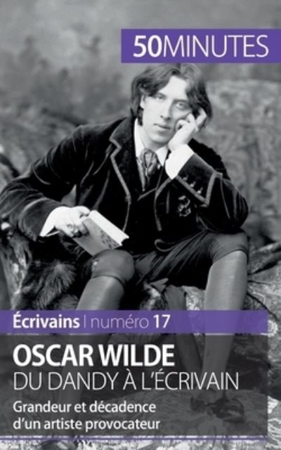Cover for Hervé Romain · Oscar Wilde, du dandy a l'ecrivain (Paperback Book) (2015)