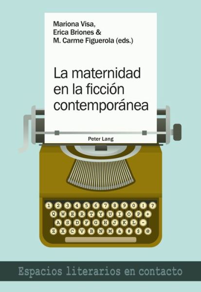 Cover for La maternidad en la ficcion contemporanea - Espacios Literarios En Contacto (Paperback Book) (2020)