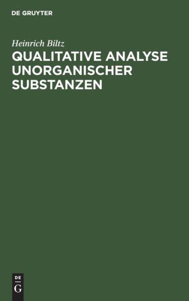 Cover for Heinrich Biltz · Qualitative Analyse Unorganischer Substanzen (Book) (1936)