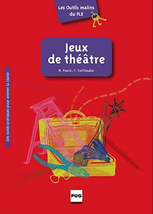 Les Outils malins du FLE: Jeux de théâtre - Marjolaine Pierré - Livres - Hueber Verlag GmbH - 9783190333776 - 1 juin 2013