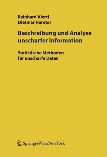 Cover for R K W Viertl · Beschreibung Und Analyse Unscharfer Information: Statistische Methoden Fur Unscharfe Daten (Paperback Book) [2006 edition] (2005)