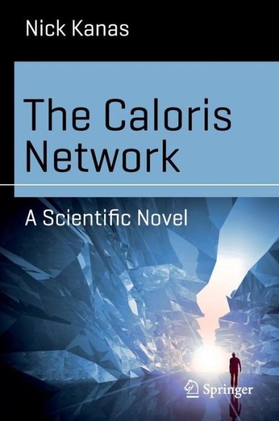 Cover for Nick Kanas · The Caloris Network: A Scientific Novel - Science and Fiction (Paperback Bog) [1st ed. 2016 edition] (2016)