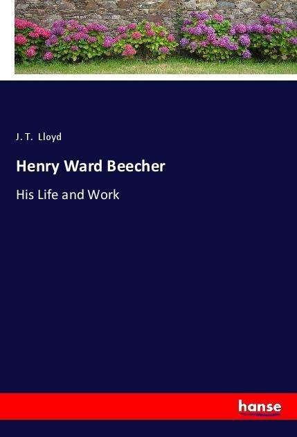 Henry Ward Beecher - Lloyd - Libros -  - 9783337141776 - 